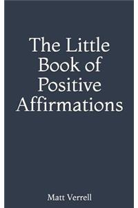 Little Book of Positive Affirmations