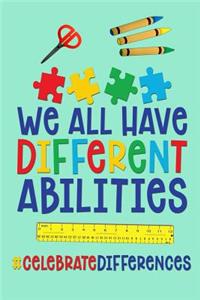 We All Have Different Abilities