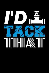 I'd Tack That