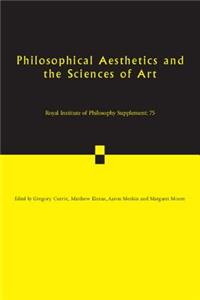 Philosophical Aesthetics and the Sciences of Art