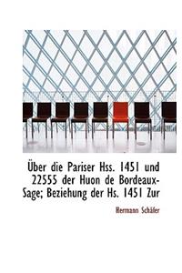 Uber Die Pariser Hss. 1451 Und 22555 Der Huon de Bordeaux-Sage; Beziehung Der HS. 1451 Zur