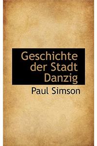 Geschichte Der Stadt Danzig