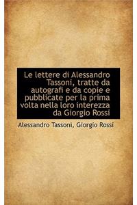 Le Lettere Di Alessandro Tassoni, Tratte Da Autografi E Da Copie E Pubblicate Per La Prima VOLTA Nel