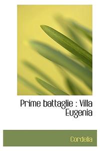 Prime Battaglie: Villa Eugenia