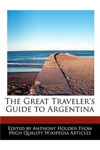 The Great Traveler's Guide to Argentina