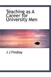 Teaching as a Career for University Men