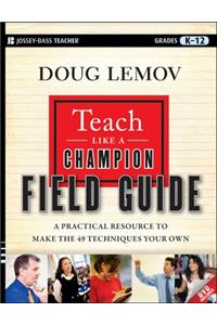 Teach Like a Champion Field Guide