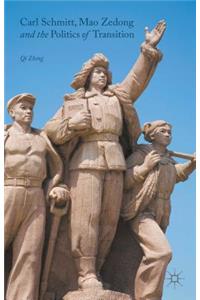 Carl Schmitt, Mao Zedong and the Politics of Transition