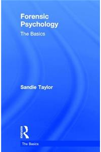 Forensic Psychology: The Basics