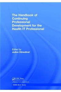 Handbook of Continuing Professional Development for the Health It Professional
