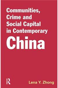 Communities, Crime and Social Capital in Contemporary China