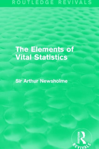 Elements of Vital Statistics (Routledge Revivals)