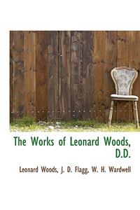 The Works of Leonard Woods, D.D.