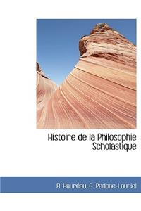 Histoire de La Philosophie Scholastique