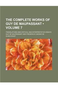 The Complete Works of Guy de Maupassant (Volume 7); Translations and Critical and Interpretative Essays