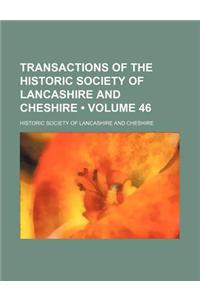 Transactions of the Historic Society of Lancashire and Cheshire (Volume 46)