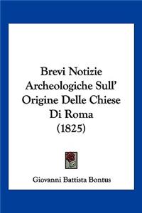 Brevi Notizie Archeologiche Sull' Origine Delle Chiese Di Roma (1825)