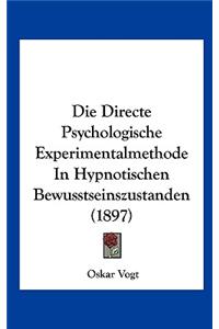 Die Directe Psychologische Experimentalmethode in Hypnotischen Bewusstseinszustanden (1897)