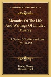 Memoirs of the Life and Writings of Lindley Murray