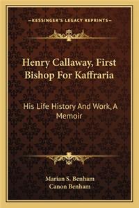 Henry Callaway, First Bishop for Kaffraria
