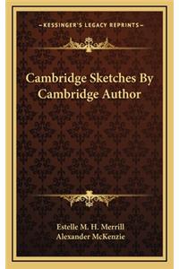 Cambridge Sketches by Cambridge Author