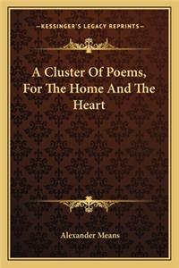 Cluster of Poems, for the Home and the Heart