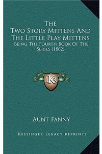 The Two Story Mittens And The Little Play Mittens