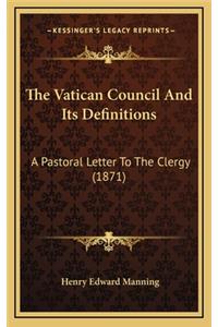The Vatican Council and Its Definitions