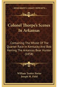Colonel Thorpe's Scenes in Arkansas