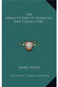 The Realm of End or Pluralism and Theism (1920)