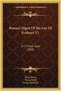 Roscoe's Digest of the Law of Evidence V1