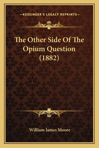 Other Side of the Opium Question (1882)