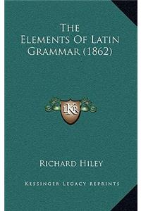 Elements Of Latin Grammar (1862)