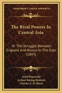 The Rival Powers in Central Asia