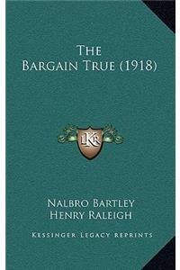 The Bargain True (1918)