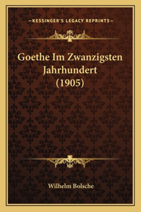 Goethe Im Zwanzigsten Jahrhundert (1905)