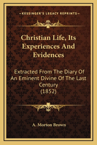 Christian Life, Its Experiences And Evidences