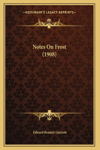 Notes On Frost (1908)