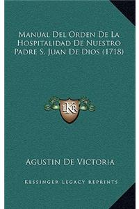 Manual Del Orden De La Hospitalidad De Nuestro Padre S. Juan De Dios (1718)