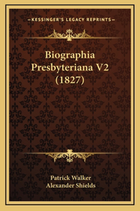Biographia Presbyteriana V2 (1827)