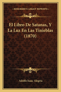 Libro De Satanas, Y La Luz En Las Tinieblas (1870)