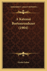 A Katonai Bortonrendszer (1904)