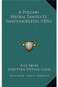 A Polgari Iskolai Tanito-Es Tanitonokepzes (1896)