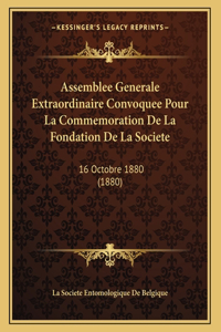 Assemblee Generale Extraordinaire Convoquee Pour La Commemoration De La Fondation De La Societe