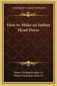 How to Make an Indian Head Dress