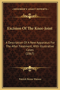 Excision Of The Knee-Joint