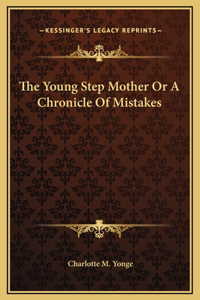 The Young Step Mother Or A Chronicle Of Mistakes