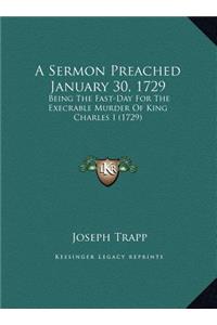 A Sermon Preached January 30, 1729