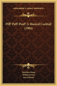Piff! Paff! Pouf! A Musical Cocktail (1904)