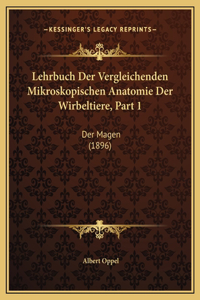 Lehrbuch Der Vergleichenden Mikroskopischen Anatomie Der Wirbeltiere, Part 1